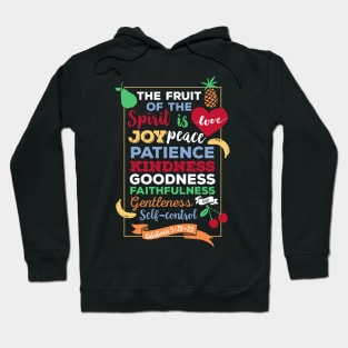 Fruit of the spirit, Galatians 5:23, the fruit of the Spirit is love, joy, peace, forbearance, kindness, goodness, faithfulness, gentleness and self-control Hoodie